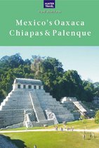 Mexico's Oaxaca, Chiapas & Palenque