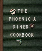 Phoenicia Diner Cookbook Dishes and Dispatches from the Catskill Mountains