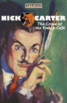 Nick Carter - The Crime of the French Café