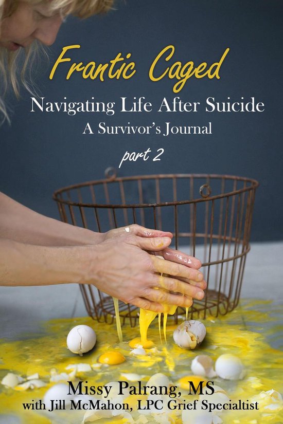 Frantic Caged: Navigating Life After Suicide A Survivor's Jo ... - cover
