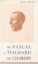 De Pascal à Teilhard de Chardin
