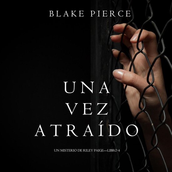 Una Vez Atraído (Un Misterio de Riley Paige—Libro 4) - cover