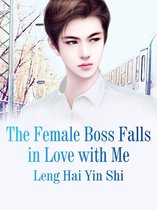 Volume 9 9 - The Female Boss Falls in Love with Me
