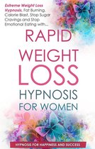 Rapid Weight Loss for Women: Extreme Weight Loss Hypnosis, Fat Burning, Calorie Blast, Stop Sugar Cravings and Stop Emotional Eating
