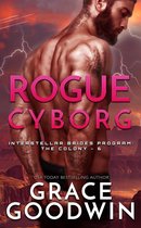 Interstellar Brides® Program: The Colony 6 - Rogue Cyborg