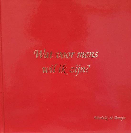 Cover van het boek 'Wat voor mens wil ik zijn? + cd' van Marieke de Bruijn