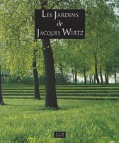 LES JARDINS DE JACQUES WIRTZ.