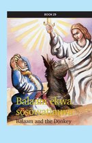 kihci-masinahikan ācimowinisa (Plains Cree Bible Stories) 29 - Balaam ēkwa sōsōwatimwa