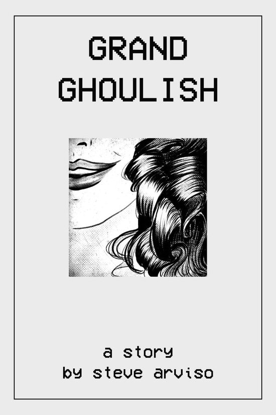 Grand Ghoulish (ebook), Steve Arviso 9780463961292 Boeken