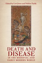 Health and Healing in the Middle Ages- Death and Disease in the Medieval and Early Modern World
