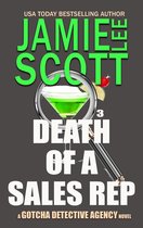 Gotcha Detective Agency Mystery 3 - Death of a Sales Rep