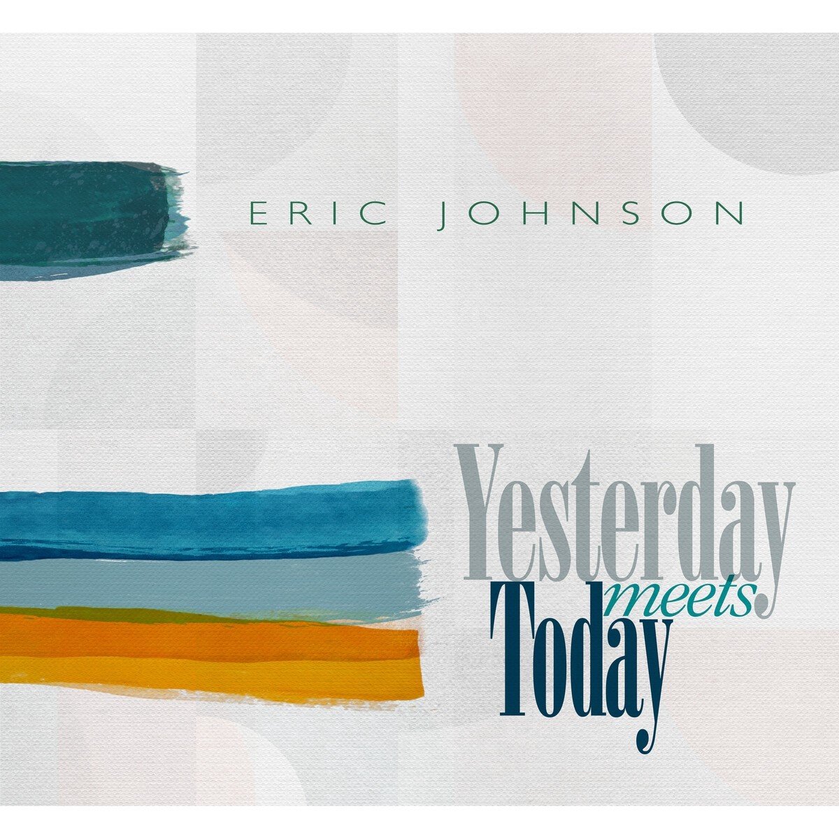 Eric Johnson - Yesterday Meets Today (LP) (Limited Edition)