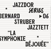 Bernard Struber Jazztet - La Symphonie Déjouée (CD)