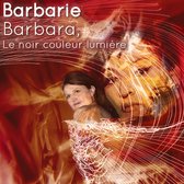 Barbarie - Barbara, Le Noir Couleur Lumière (CD)