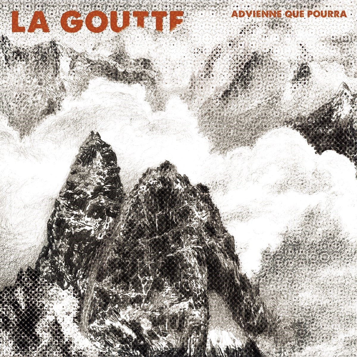 La Goutte - Advienne Que Pourra (CD)