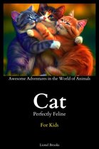 Awesome Adventures in the World of Animals - Cat Perfectly Feline