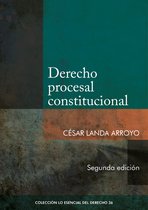 Lo Esencial del Derecho 36 - Derecho procesal constitucional (2da. edición)