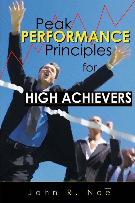Peak Performance Principles for High Achievers | 9780883910962 | John R ...