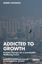 Routledge Explorations in Environmental Studies- Addicted to Growth