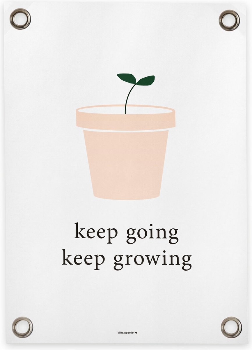 Villa Madelief Tuinposter keep growing - Voor buiten - Tuinschilderij quote - PVC - 70 x 50 cm - Schuttingposter - Tuindoek - Buitenposter voor in de tuin - Waterafstotend