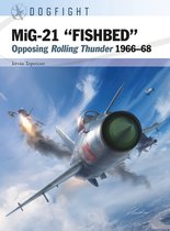 Dogfight 8 - MiG-21 “FISHBED”