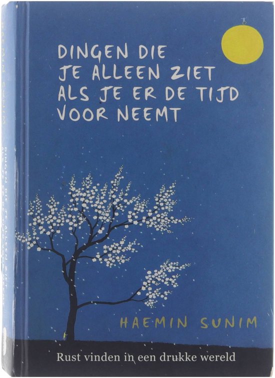Boek: Dingen die je alleen ziet als je er de tijd voor neemt, geschreven door Haemin Sunim
