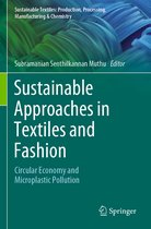 Sustainable Textiles: Production, Processing, Manufacturing & Chemistry- Sustainable Approaches in Textiles and Fashion
