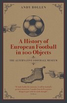 A History of European Football in 100 Objects