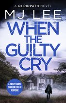 DI Ridpath Crime Thriller7- When the Guilty Cry