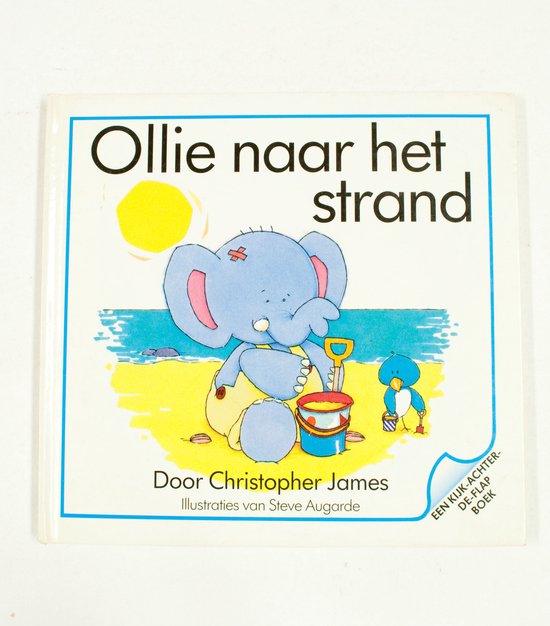 Ollie naar het strand. Een kijk-achter-de-flap boek.