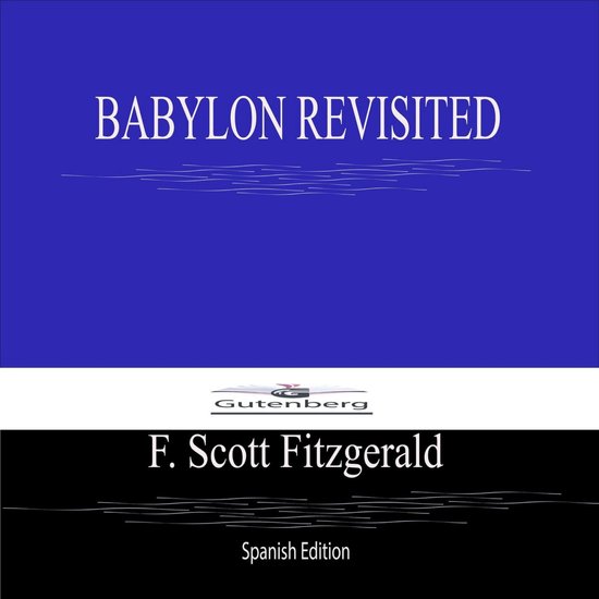 BABYLON REVISITED (Spanish Edition) (ebook), F. Scott Fitzgerald