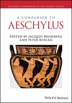 Blackwell Companions to the Ancient World - A Companion to Aeschylus