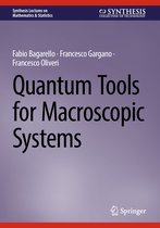 Synthesis Lectures on Mathematics & Statistics- Quantum Tools for Macroscopic Systems