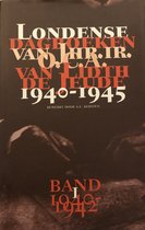 Londense Dagboeken Van Jhr. Ir. O. C. A. Van Lidth De Jeude, Januari 1940-Mei 1945