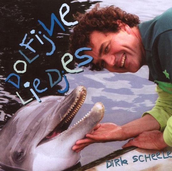 Dirk Scheele - Dolfijne Liedjes Met Videoclip (CD)