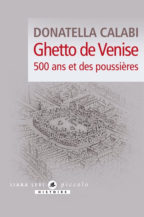 Ghetto de Venise, 500 ans et des poussières (ebook), Donatella Calabi