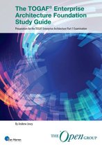 Open Group Series - The TOGAF® Enterprise Architecture Foundation Study Guide