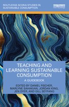 Routledge-SCORAI Studies in Sustainable Consumption- Teaching and Learning Sustainable Consumption