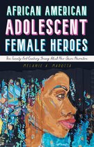 Children's Literature Association Series- African American Adolescent Female Heroes