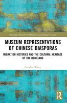 Routledge Research on Museums and Heritage in Asia- Museum Representations of Chinese Diasporas