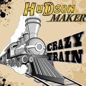 Hudson Maker - Crazy Train (LP)