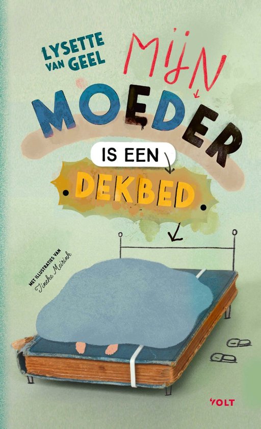 Mijn moeder is een dekbed, Lysette van Geel 9789021468624 Boeken bol Mijn moeder is een dekbed, Lysette van Geel 9789021468624 Boeken bol