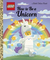 Little Golden Book- How to Be a Unicorn (LEGO)