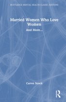 Routledge Mental Health Classic Editions- Married Women Who Love Women