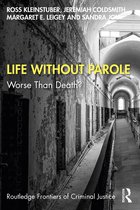 Routledge Frontiers of Criminal Justice- Life Without Parole