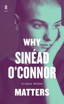 Music Matters- Why Sinéad O'Connor Matters