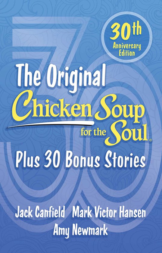 Chicken Soup for the Soul 30th Anniversary Edition, Amy Newmark