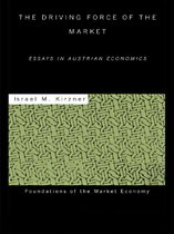 Routledge Foundations of the Market Economy-The Driving Force of the Market