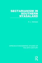 African Ethnographic Studies of the 20th Century- Sectarianism in Southern Nyasaland