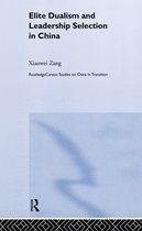 Routledge Studies on China in Transition- Elite Dualism and Leadership Selection in China